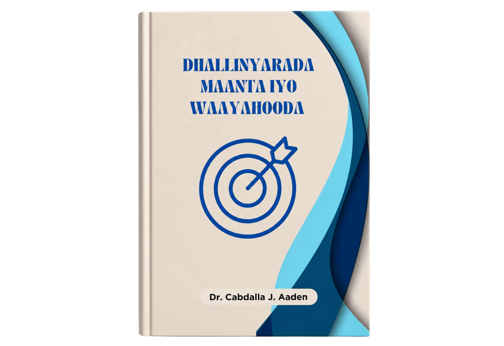 DHALLINYARADA MAANTA IYO WAAYAHOODA